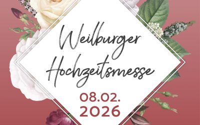 Wir stellen aus: Hochzeitsmesse in der Stadthalle in Weilburg am 08. Feb. 2026 von 11 – 17 Uhr!